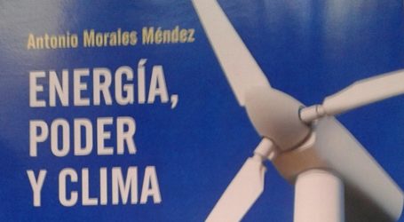 Sale a la luz “Energía, poder y clima”, el cuarto libro de Antonio Morales